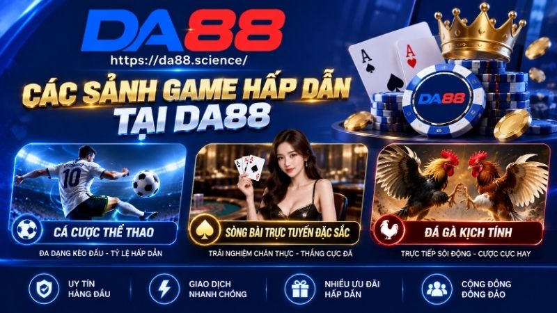 Sảnh cược thể thao DA88 hấp dẫn cho bet thủ