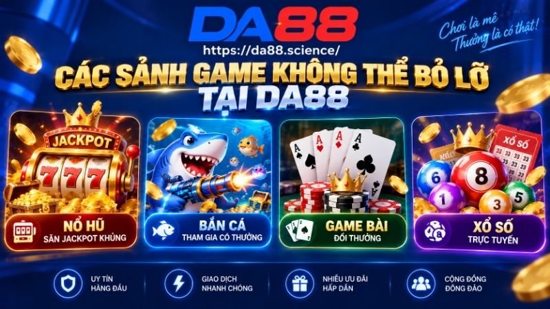 Tham gia xổ số DA88 hấp dẫn, trúng thưởng cao