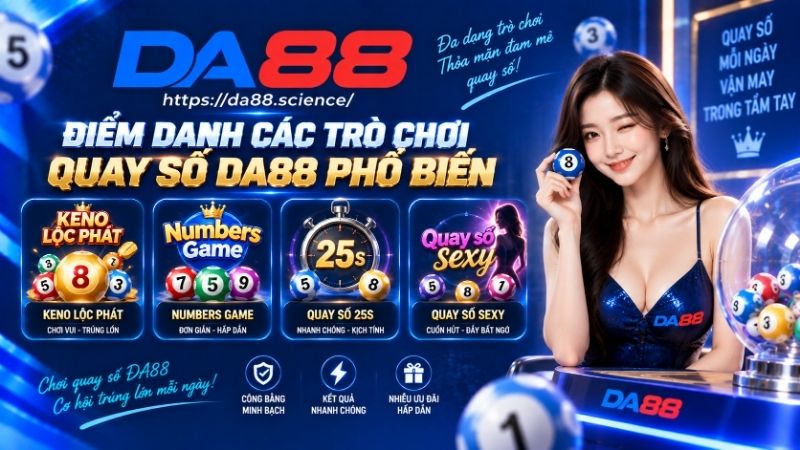 Các trò chơi quay số DA88 phổ biến nhất