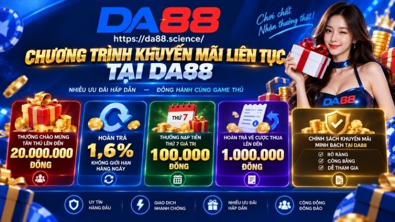 Cập nhật những khuyến mãi DA88 mới nhất