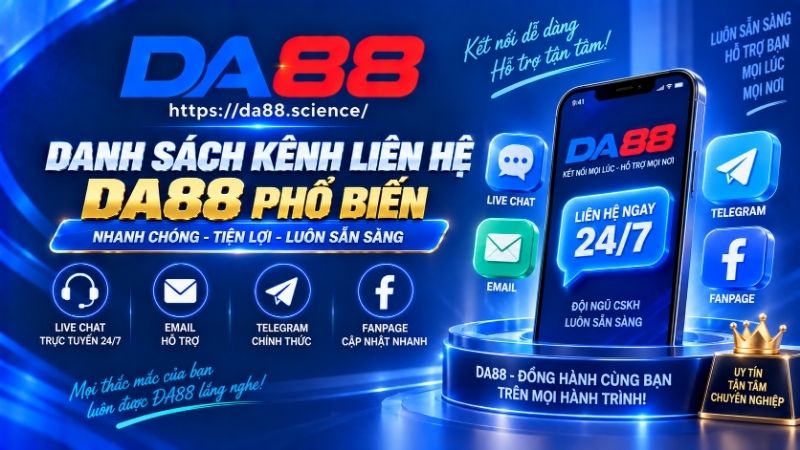 Danh sách kênh liên hệ DA88 phổ biến