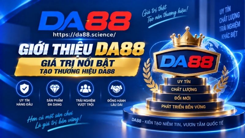 Giới thiệu DA88 về những giá trị nổi bật
