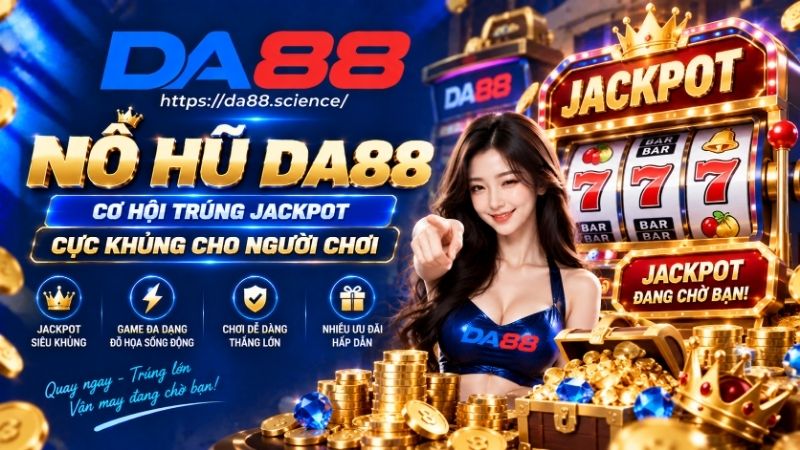 Thông tin chung về sảnh nổ hũ DA88