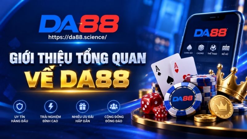 Thông tin tổng quan về nhà cái DA88